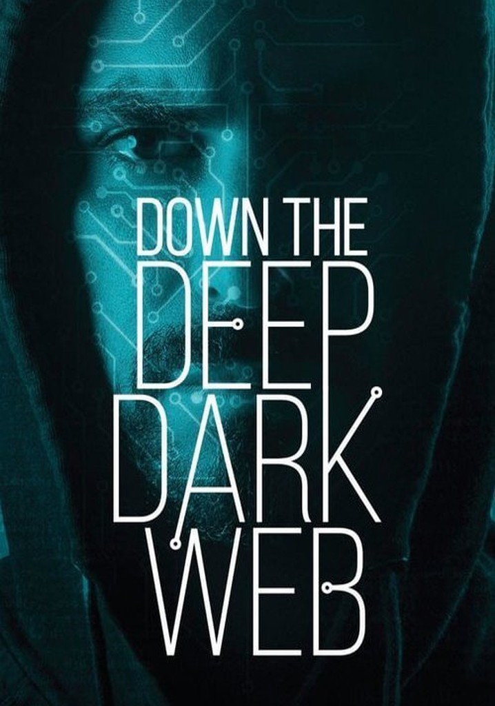 Down the Deep, Dark Web streaming: watch online