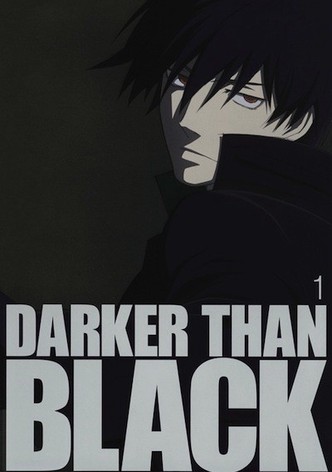 Darker than Black 