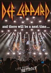 Def Leppard: And There Will Be a Next Time - Live from Detroit