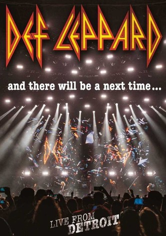 Def Leppard: And There Will Be a Next Time - Live from Detroit