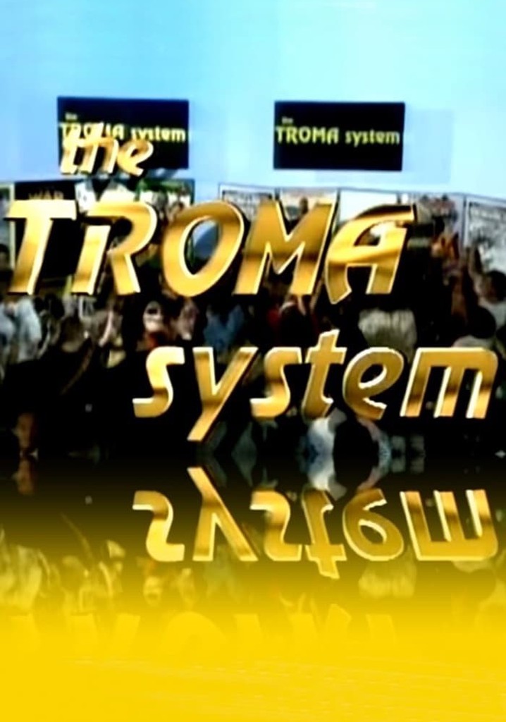 The Troma System