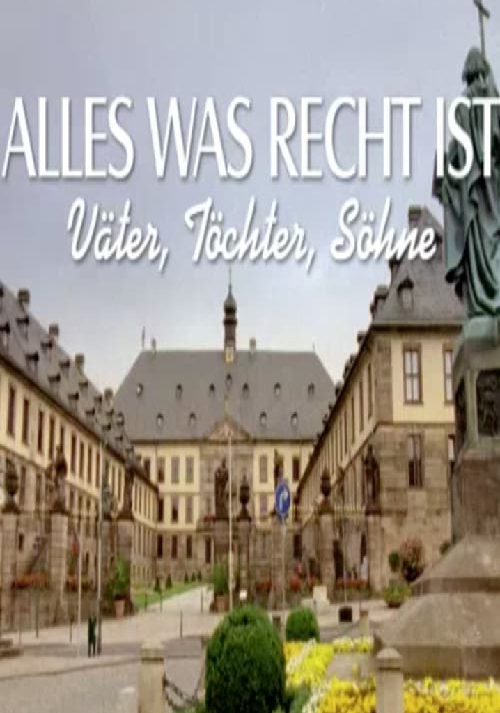 Alles was recht ist – Väter, Töchter, Söhne