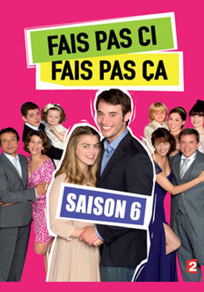 Saison 6 Fais Pas Ci Fais Pas ça Streaming Où Regarder Les épisodes