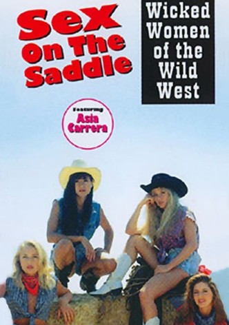Sex on the Saddle: Wicked Women of the Wild West