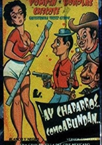 ¡Ay chaparros... como abundan!