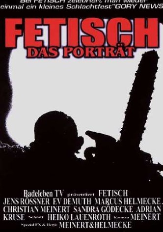 Fetisch- Das Porträt