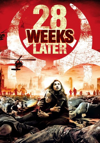 28 Weeks Later
