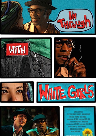 I'm Through with White Girls