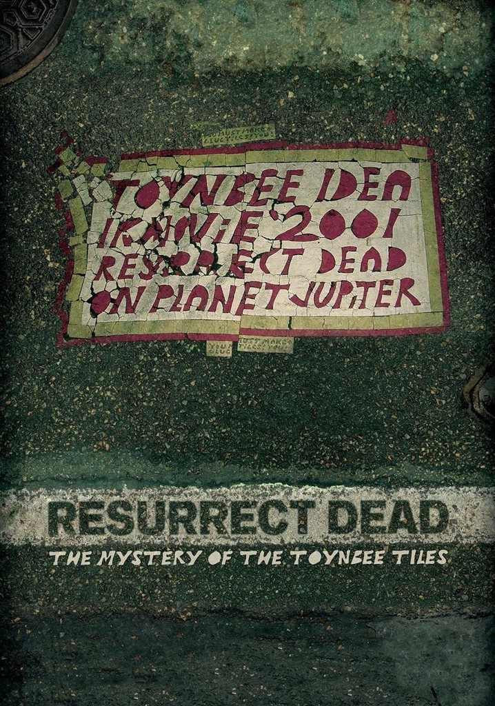 Watch Resurrect Dead The Mystery Of The Toynbee Tiles