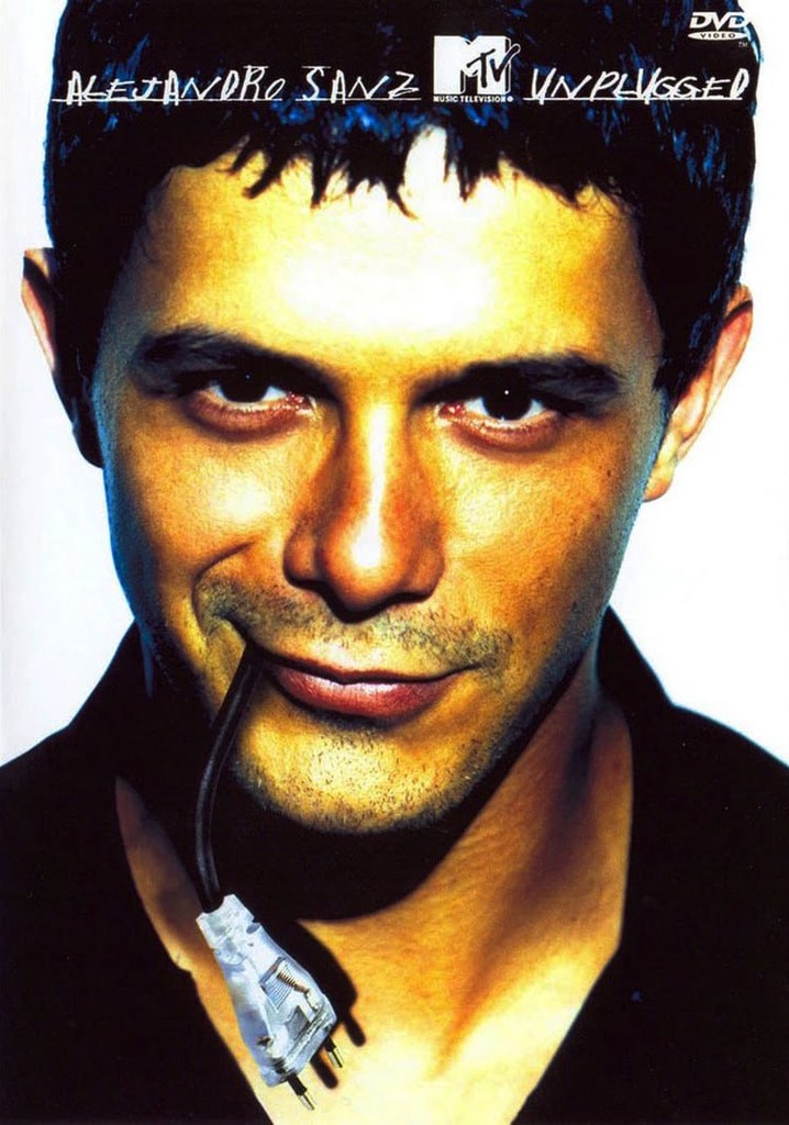Alejandro Sanz: MTV Unplugged