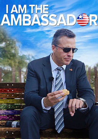I Am the Ambassador