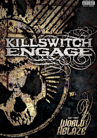Killswitch Engage: (Set This) World Ablaze