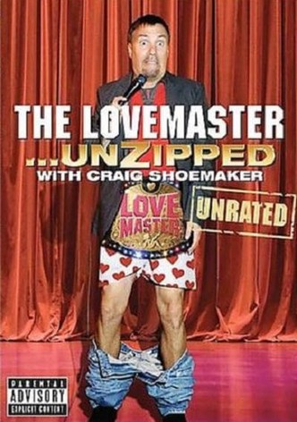 Craig Shoemaker: The Lovemaster... Unzipped