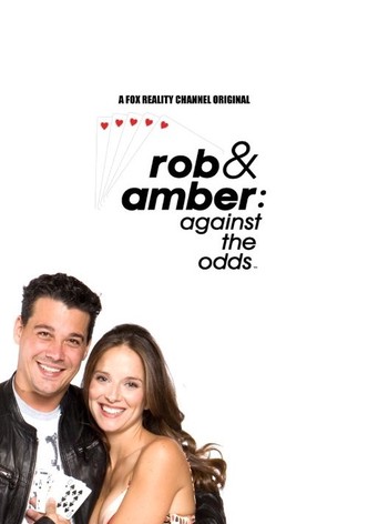 Rob & Amber: Against the Odds