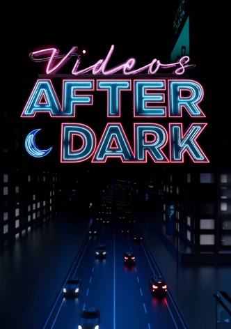 Videos After Dark