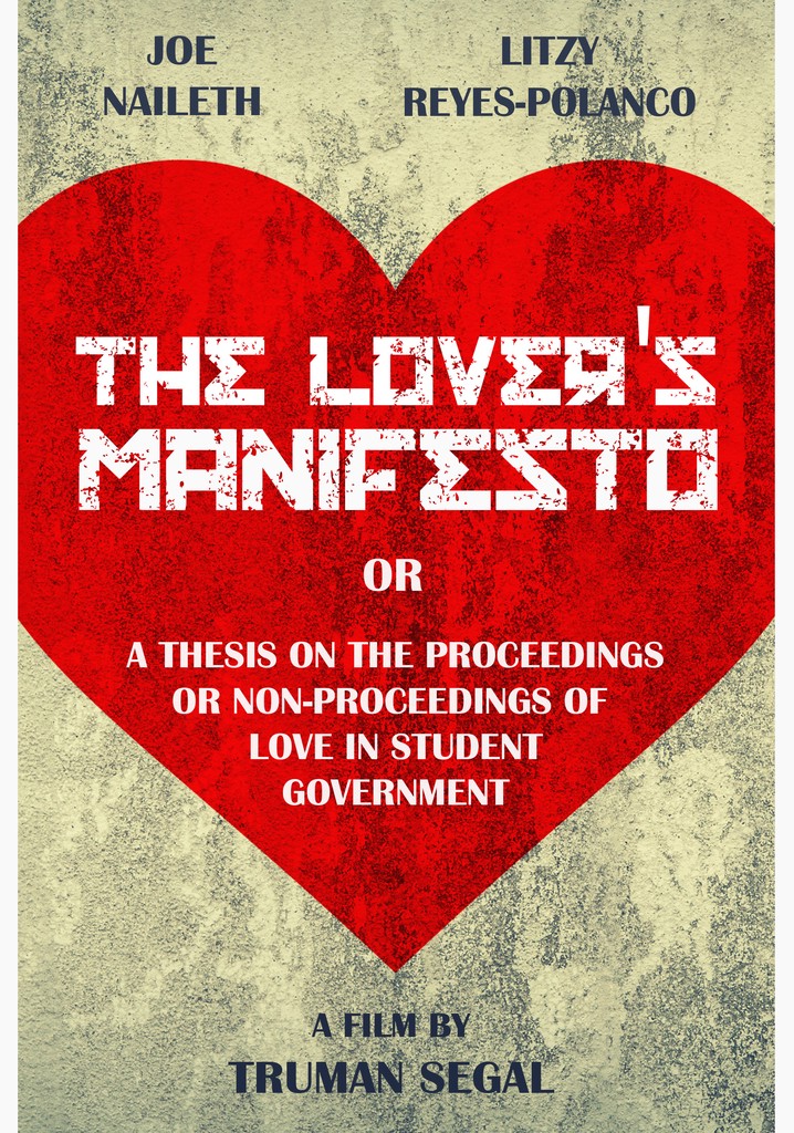 The Lover's Manifesto or A Thesis on the Proceedings or Non-Proceedings of Love in Student Government