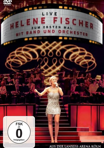 Helene Fischer - Zum ersten Mal mit Band und Orchester Live