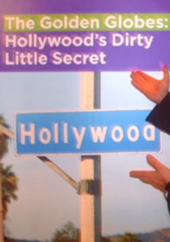 The Golden Globes: Hollywood's Dirty Little Secret