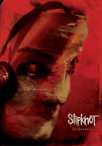 Slipknot: [SIC]nesses - Live At Download Festival 2009