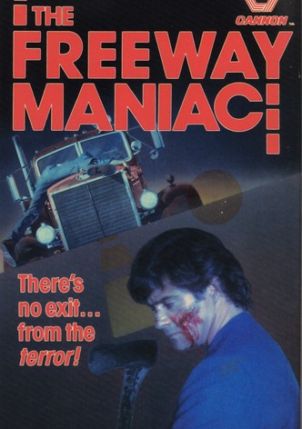 The Freeway Maniac
