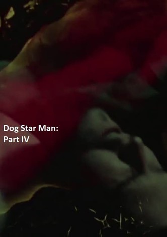 Dog Star Man: Part IV