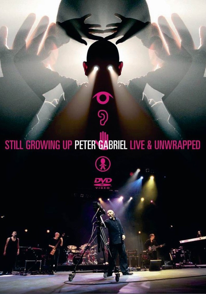 Peter Gabriel: Still Growing Up, Live & Unwrapped