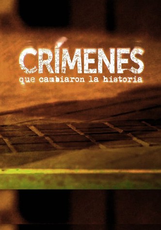 Crímenes que cambiaron la historia