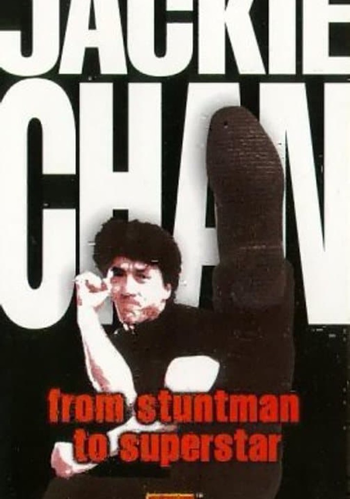 Jackie Chan - From Stuntman to Superstar