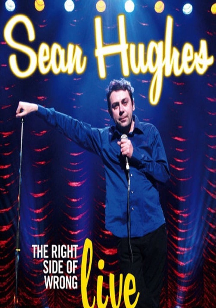 Sean Hughes - Live: The Right Side of Wrong