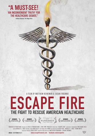 Escape Fire: The Fight to Rescue American Healthcare
