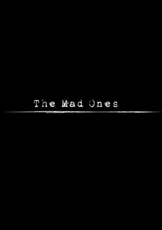 The Mad Ones