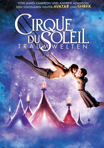 Cirque du Soleil - Traumwelten