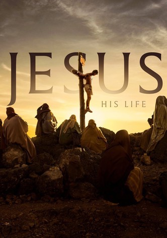 Jesus: His Life