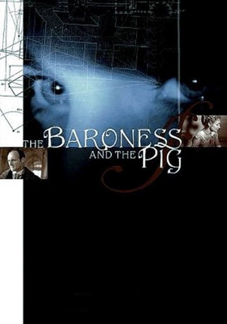 The Baroness and the Pig