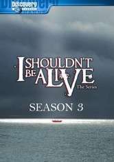 I Shouldn't Be Alive Season 3 - watch episodes streaming online