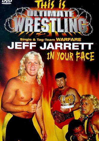 This is Ultimate Wrestling: Jeff Jarrett - In Your Face