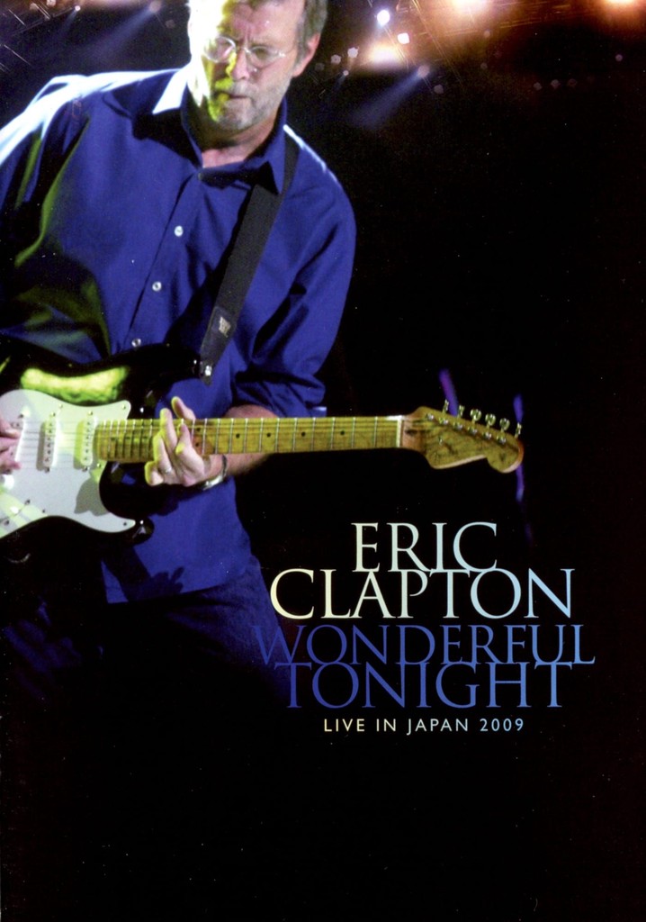 Eric Clapton: Wonderful Tonight - Live in Japan 2009