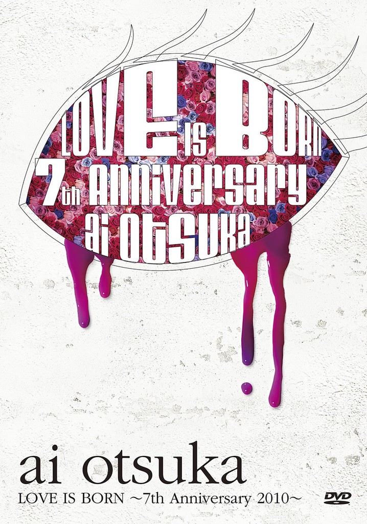 Ai Otsuka LOVE IS BORN ~7th Anniversary 2010~