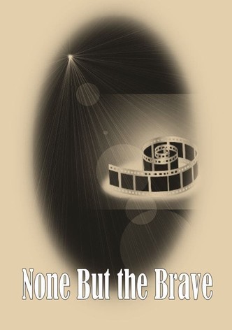 None But the Brave