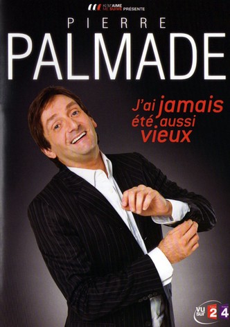 Pierre Palmade - J'ai jamais été aussi vieux