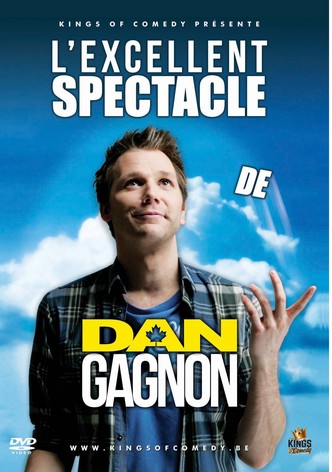 L'excellent Spectacle de Dan Gagnon