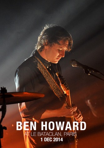 Ben Howard - At Le Bataclan Paris