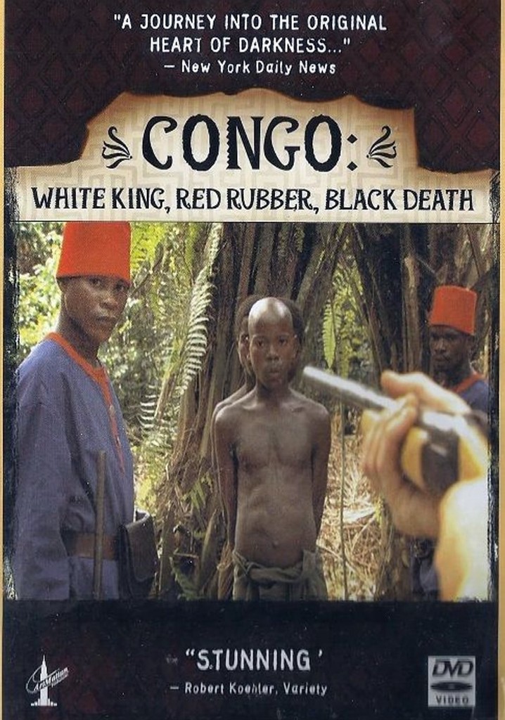 Congo: White King, Red Rubber, Black Death