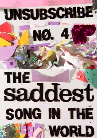 Unsubscribe Nø. 4: The Saddest Song in the World