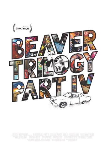 Beaver Trilogy Part IV