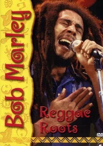 Bob Marley - Reggae Roots