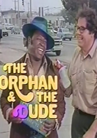 The Orphan and the Dude