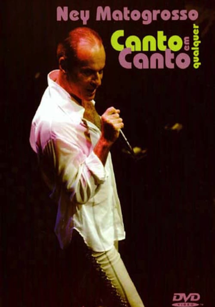 Ney Matogrosso - Canto em Qualquer Canto
