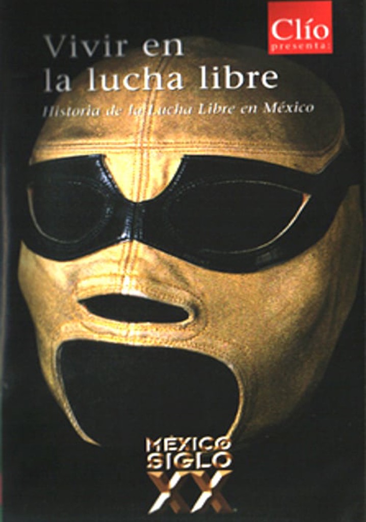 Living in Wrestling: History of Wrestling in Mexico