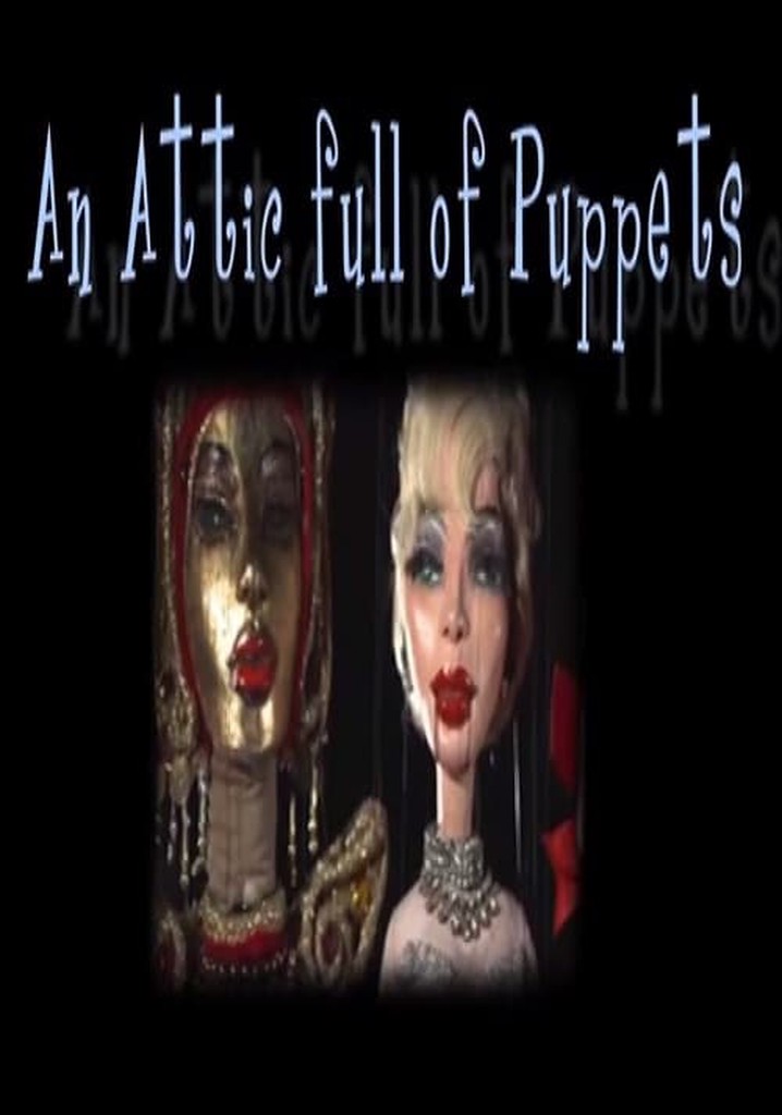 An Attic Full Of Puppets